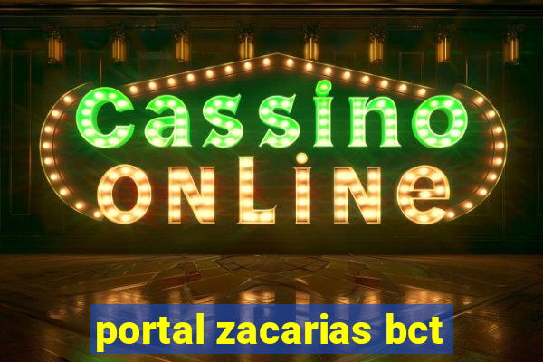 portal zacarias bct